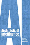 Architects of Intelligence: The truth about AI from the people building it