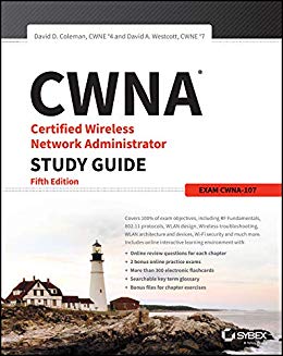 CWNA Certified Wireless Network Administrator Study Guide: Exam CWNA-107